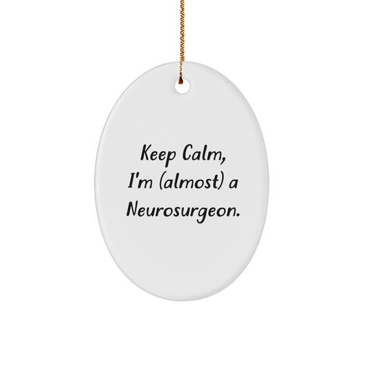 Funny Neurosurgeon Gifts for Friends and Family, Oval Ornament Keep Calm I'm Almost A Neurosurgeon Christmas Unique - Image 1