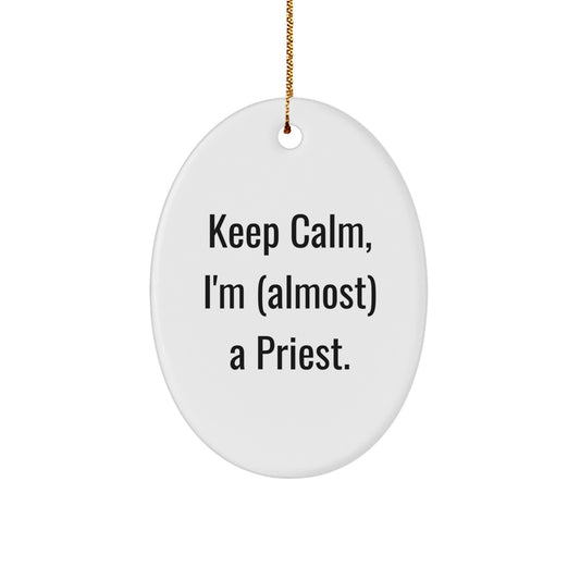 Funny Oval Ornament - Gifts from Friends for Priest - Keep Calm I'm (almost) A Priest. - Image 1