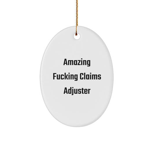 Funny Claims Adjuster Oval Ornament Gifts for Men from Friends, Unique Christmas Unique Gifts for Claims Adjuster Men, Amazing F--king Claims Adjuster - Image 1