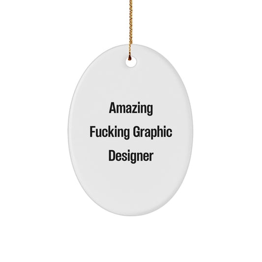 Funny Graphic Designer Gifts for Men, Oval Ornament Christmas Unique, Amazing F--king Graphic Designer Quote, Gifts from Family - Image 1