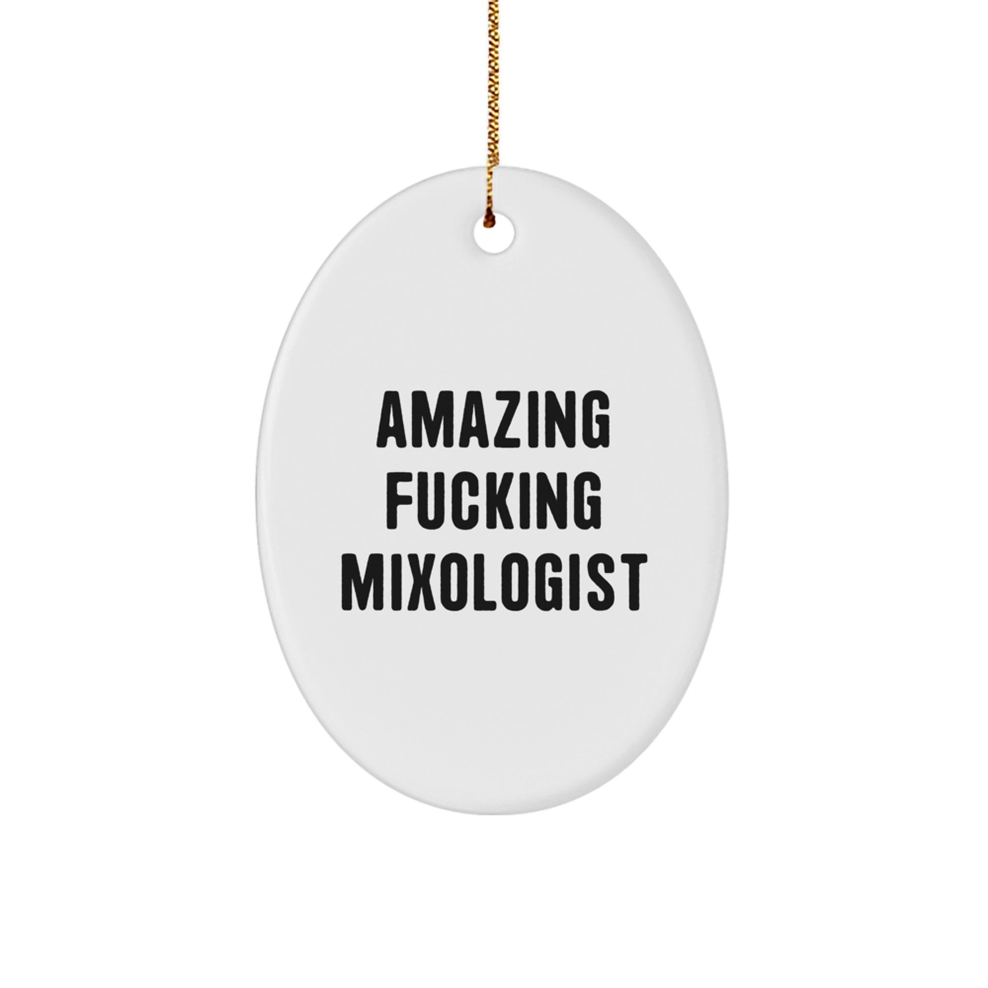 Fun and Humorous 'Amazing F--king Mixologist' Oval Ornament Gifts from Friends to Mixologist Men Women for Christmas - Image 1