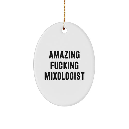 Fun and Humorous 'Amazing F--king Mixologist' Oval Ornament Gifts from Friends to Mixologist Men Women for Christmas - Image 1