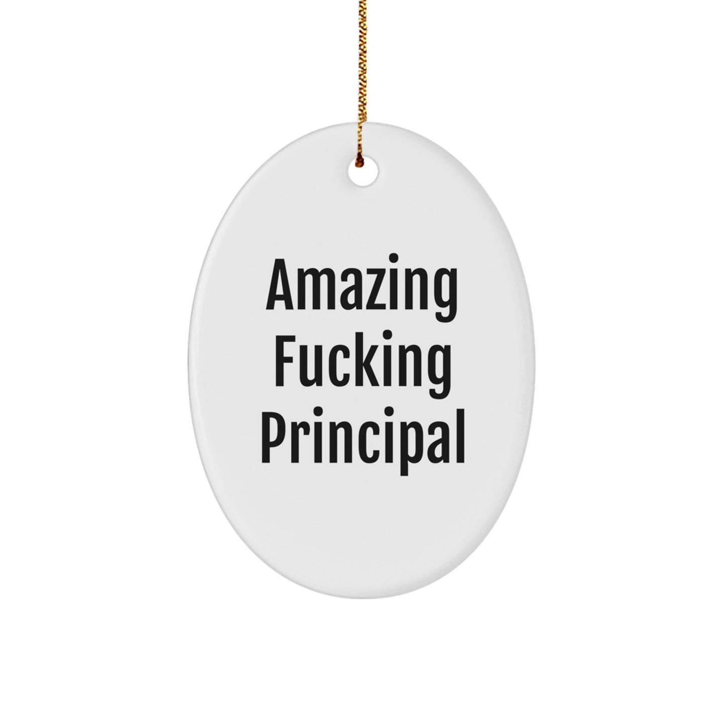 Funny Principal Gifts from Friends - Oval Ornament with 'Amazing F--king Principal' Quote - Christmas Unique Gifts for Principal - Image 1