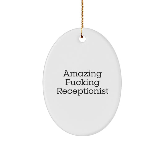 Funny Receptionist Gifts from Friends Christmas Oval Ornament - 'Amazing F--king Receptionist' Quote - Image 1
