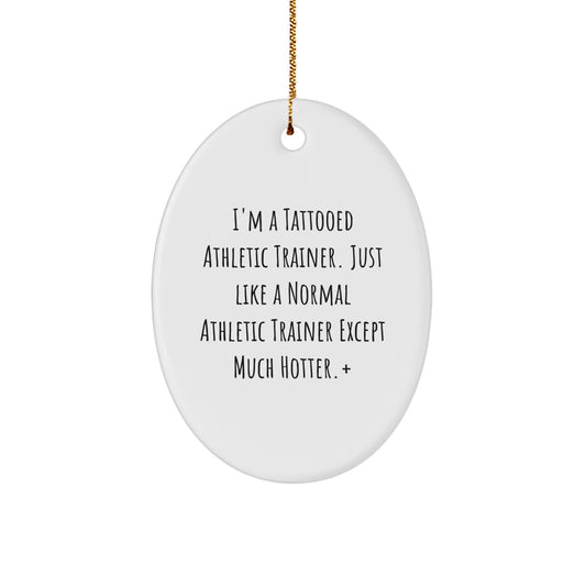 Athletic Trainer Oval Ornament Gifts from Men to Friends with a Funny Quote - Oval Ornament with Christmas Unique Gifts - Image 1