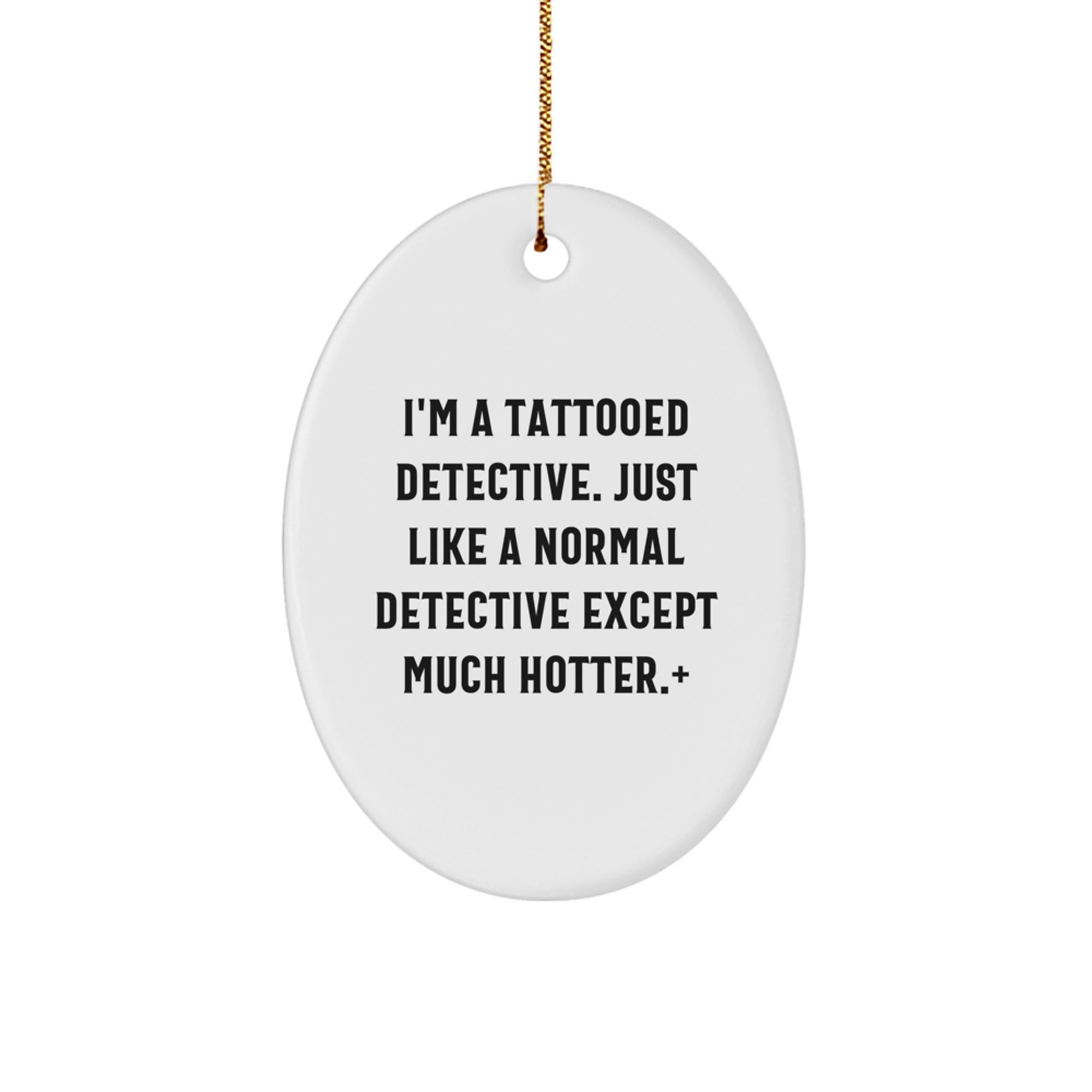 Funny Detective Gifts for Men - Oval Ornament from Friends - Image 1