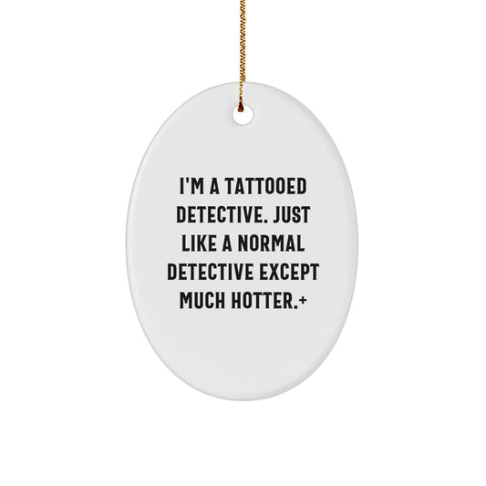 Funny Detective Gifts for Men - Oval Ornament from Friends - Image 1