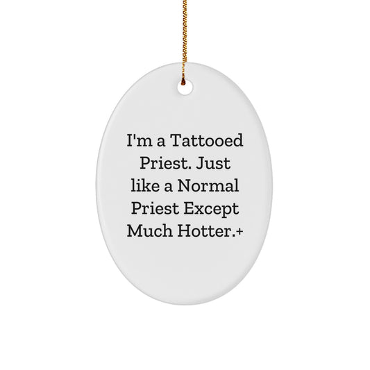 Funny Tattooed Priest Oval Ornament, Gifts from Men, for Priest, Christmas Unique Gifts