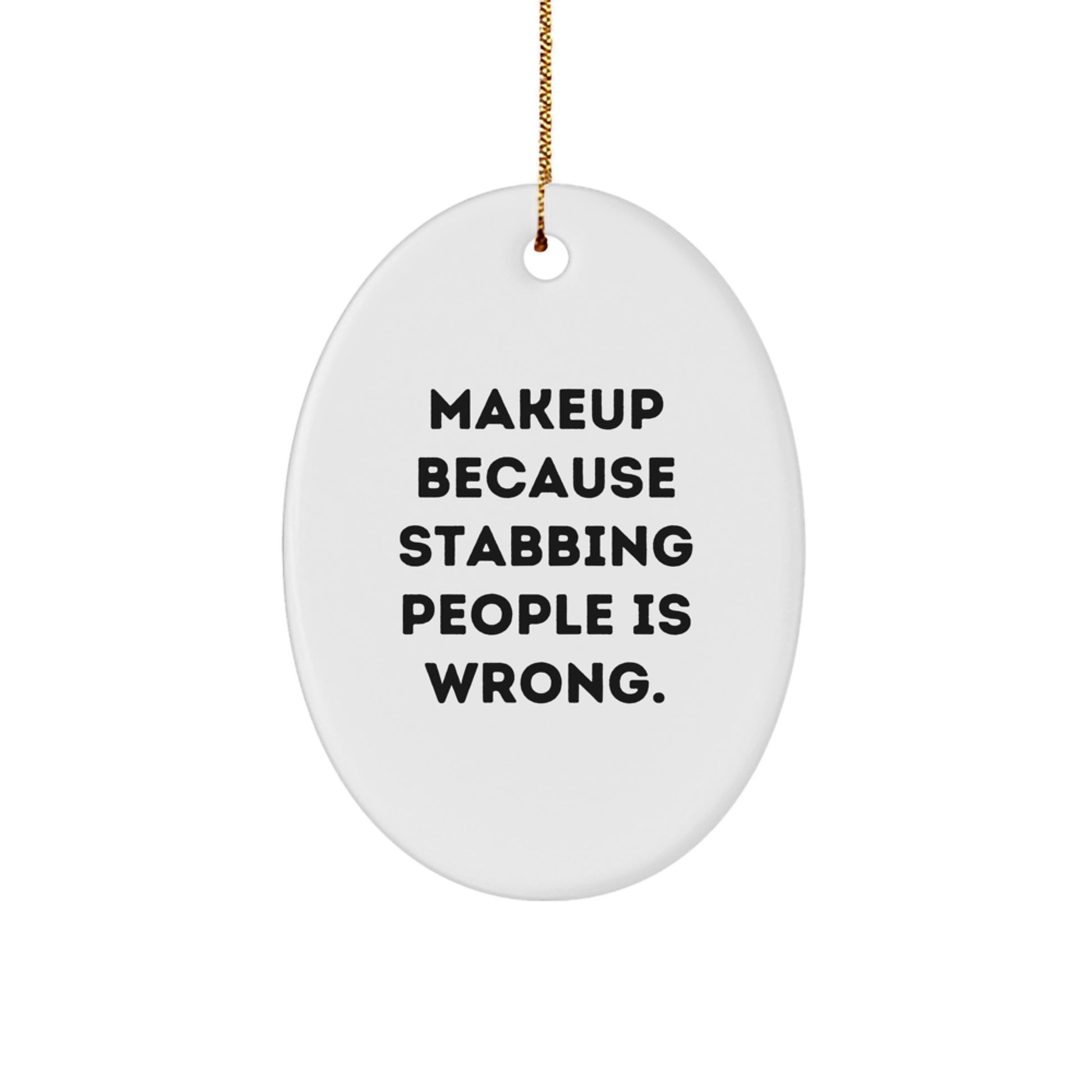 Funny Makeup Oval Ornament for Christmas Unique Gifts from Friends, Perfect for Makeup Enthusiasts, Men, and Women, Oval Ornament Decoration, Makeup Lover Gifts - Image 1