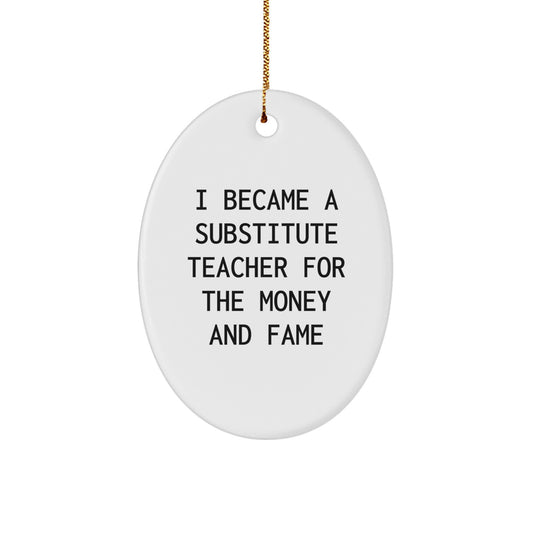 Funny Substitute Teacher Oval Ornament Gifts from Friends for Co-workers, a Hilarious Christmas Unique Gift - Image 1