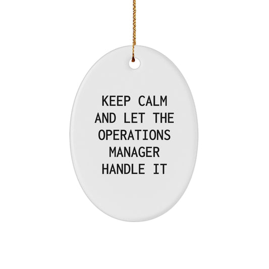 Funny Operations Manager Oval Ornament Gifts for Men, Women, Coworkers, Family from Friends - Keep Calm And Let The Operations Manager Handle It Christmas Unique Gifts - Image 1
