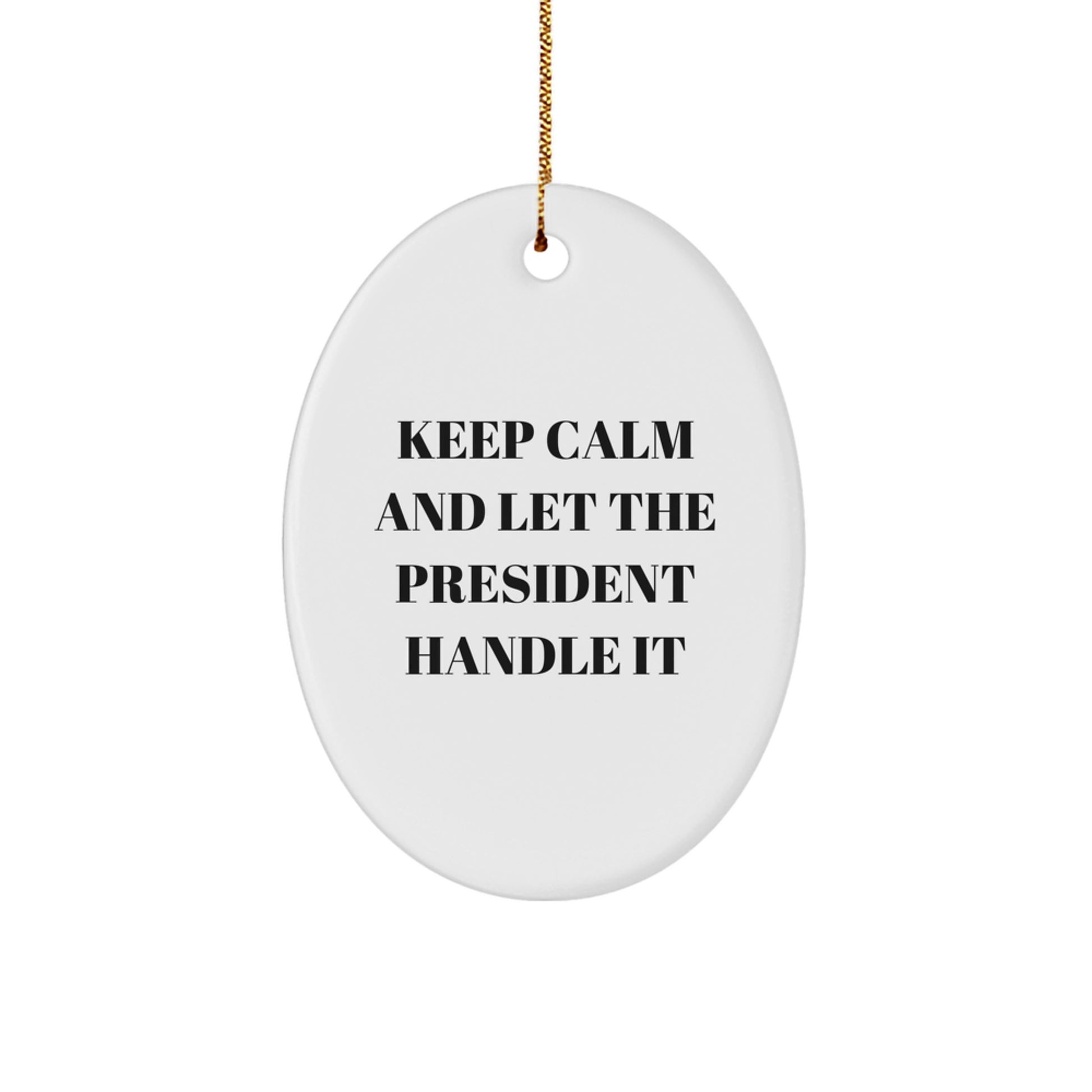 Funny President Oval Ornament Gifts from Friends to President, Oval Shaped Christmas Unique Gifts for President - Image 1