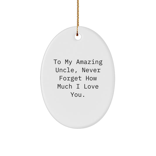 Funny Uncle Christmas Unique Gifts, To My Amazing Uncle, Oval Ornament, Gifts from Family, for Men, Christmas Unique Gifts, Oval Shaped White Ornament - Image 1