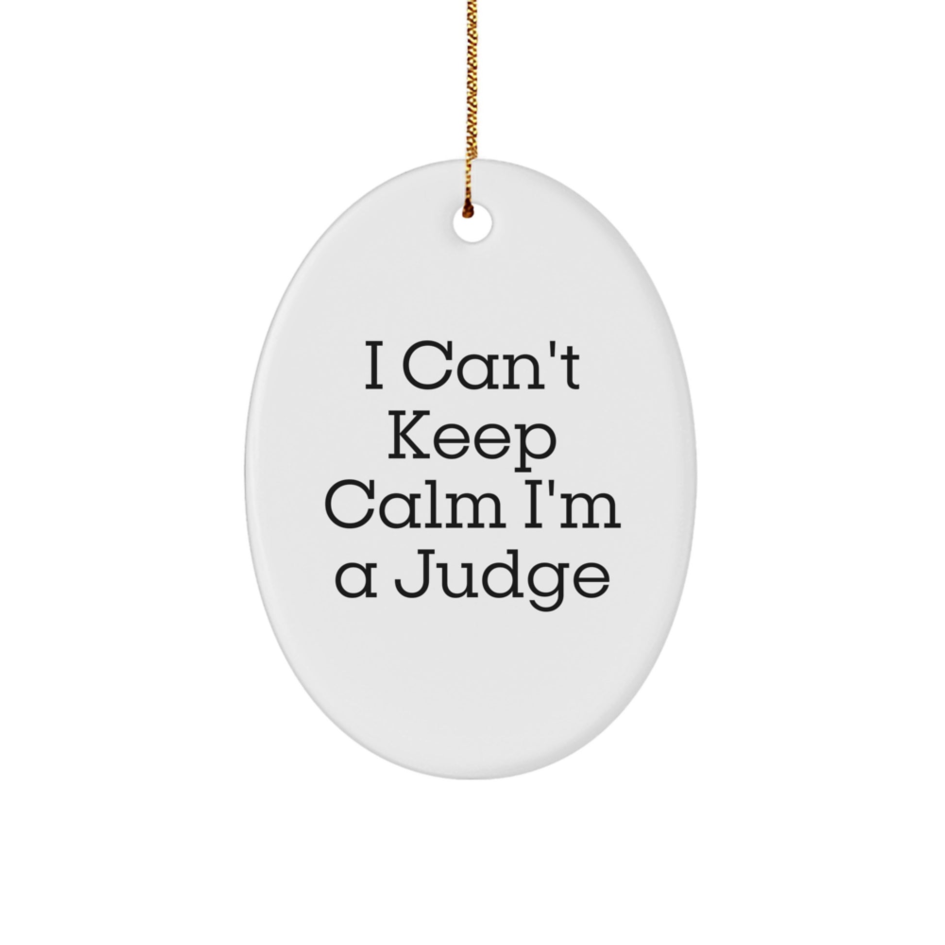 Funny Judge Gifts from Friends Christmas Unique Oval Ornament 'I Can't Keep Calm I'm A Judge' Decorative Judge Oval Shape MDF Christmas Unique Gifts for Judge - Image 1