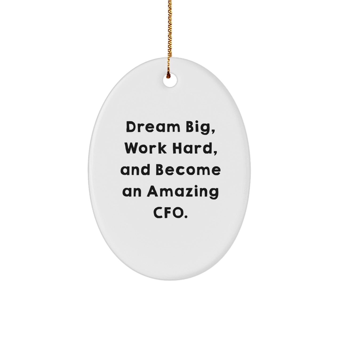 Funny CFO Gifts from Mom, Oval Ornament, Dream Big and Work Hard Quote - Unique Christmas Unique Gifts for CFO, Men, Women, Friends, Coworkers, Family - Image 1
