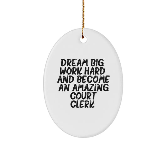 Gifts from Men to Court Clerks - Dream Big, Work Hard, Oval Ornament, Christmas Unique - Image 1