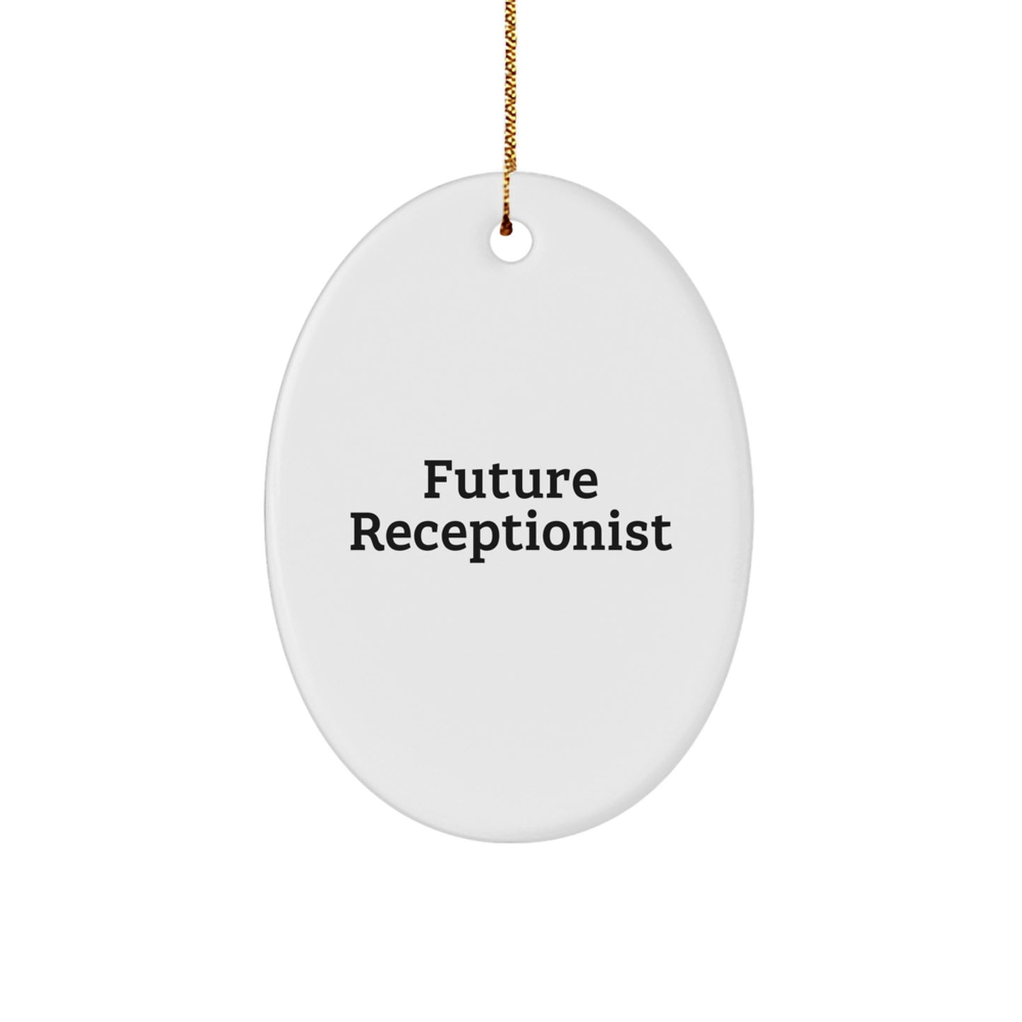 Funny Future Receptionist Oval Ornament Gifts from Men to Receptionist Coworkers for Christmas Unique Gifts - Image 1