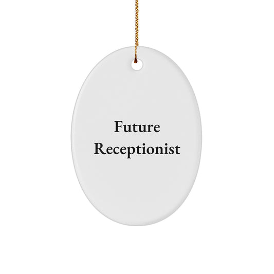 Funny Quote for Future Receptionist, Oval Ornament Christmas Unique Gifts for Office, White, Oval Shaped Receptionist Gift from Friends, Family, Coworkers - Image 1