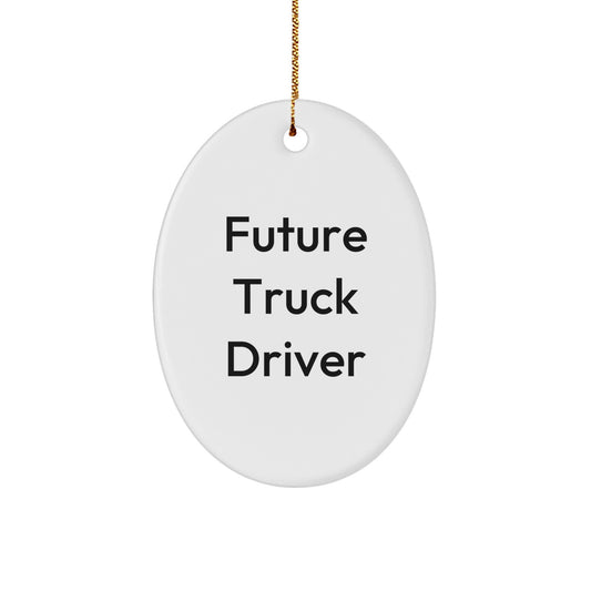 Funny Gifts from Family to Future Truck Driver - Oval Ornament for Christmas Unique Truck Driver Gifts - Image 1
