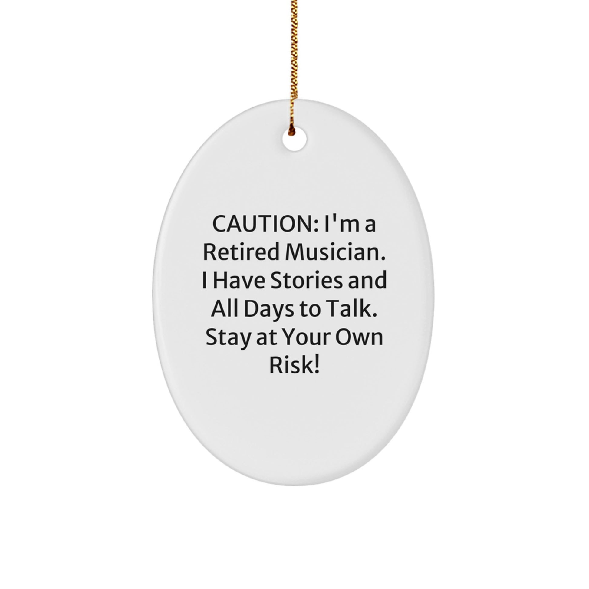 Funny Musician Gifts for Men from Friends - Oval Ornament with I'm a Retired Musician Quote, White, Christmas Unique Ornaments - Image 1