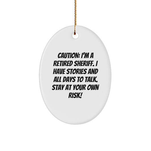 Funny Sheriff Quotes Oval Ornament Gifts from Family, Friends, or Coworkers for Sheriff, Men, or Women to Enjoy during Christmas Unique Gifts - Image 1