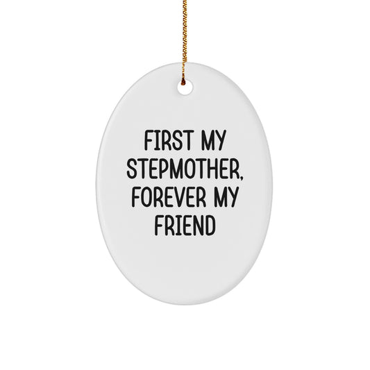 Funny Stepmother Gifts from Family - Oval Ornament with 'First My Stepmother, Forever My Friend' Quote, Christmas Unique - Image 1