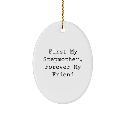 Gifts from Family, Stepmother Unique Christmas Unique Gifts, 'First My Stepmother, Forever My Friend' Oval Ornament - Image 1