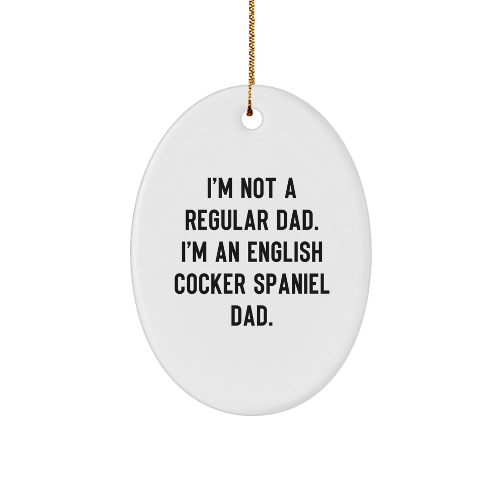 Funny English Cocker Spaniel Dog Gifts from Dad, Oval Ornament for Christmas Unique Gifts, English Cocker Spaniel Dog Dad Funny - Image 1