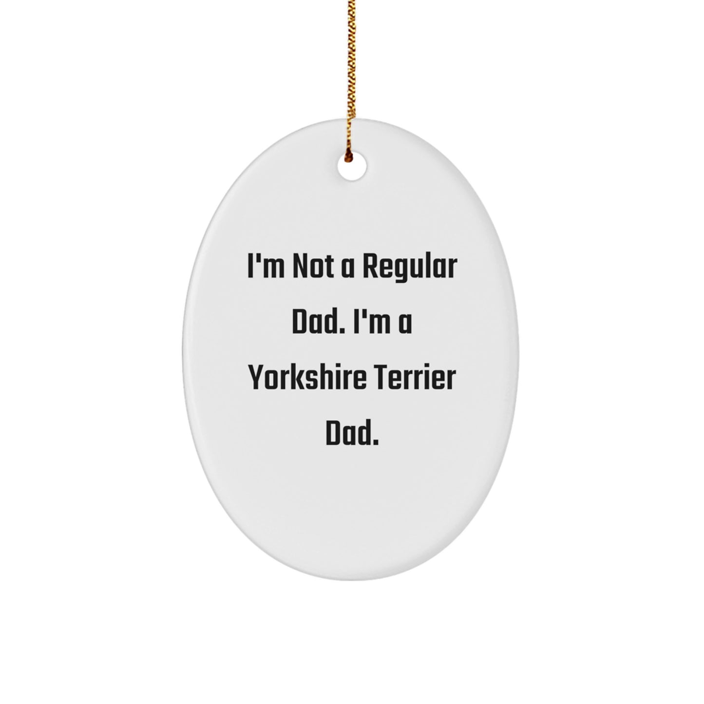 Yorkshire Terrier Dad Oval Ornament, Funny Christmas Unique Gift for Dog Lover, Oval Ornament Gifts from Men to Family, Unique Christmas Unique Gifts - Image 1