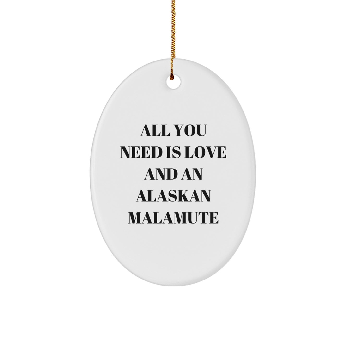 Funny Alaskan Malamute Dog Lover Gifts from Friends for Christmas Unique Oval Ornament with Love - Image 1