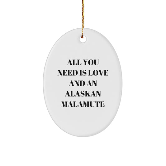 Funny Alaskan Malamute Dog Lover Gifts from Friends for Christmas Unique Oval Ornament with Love - Image 1
