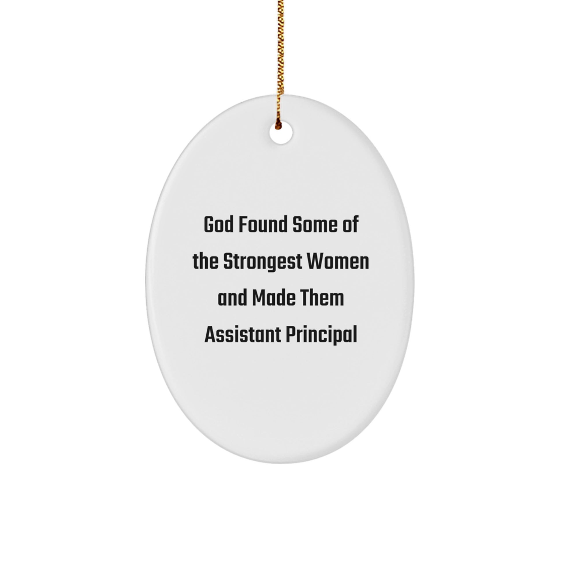 Funny Assistant Principal Gifts, Oval Ornament for Women, Gifts from Women, Gifts for Assistant Principal, Christmas Unique Gifts, Inspirational Assistant Principal Quotes - Image 1