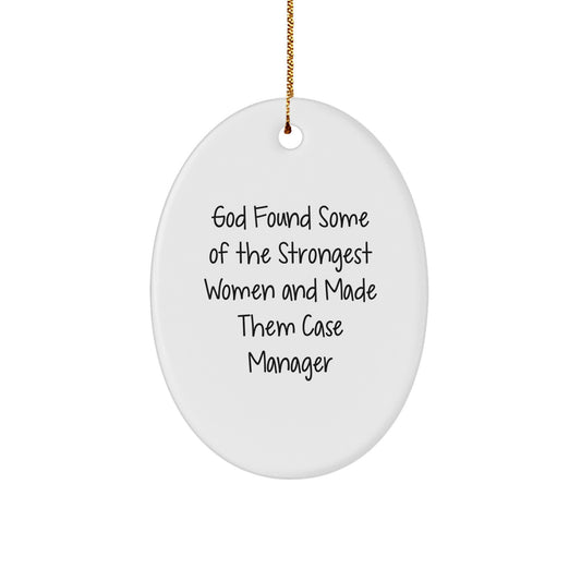 Funny Case Manager Gifts, Oval Ornament for Women, Inspirational Quotes - Gifts from Family to Case Manager - Image 1