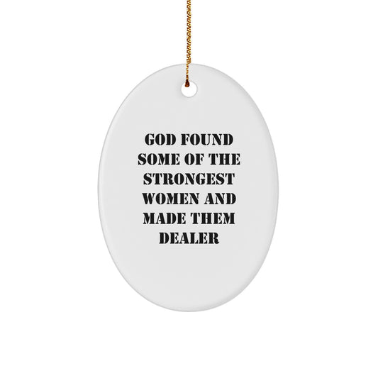 Funny Dealer Gifts from Men to Women, Oval Ornament for Christmas Unique Presents - Image 1
