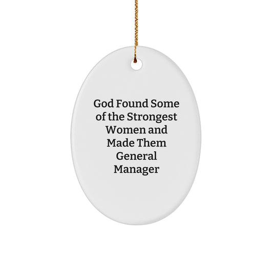 Funny General Manager Oval Ornament for Gifts from Women to General Manager Friends this Christmas - Image 1