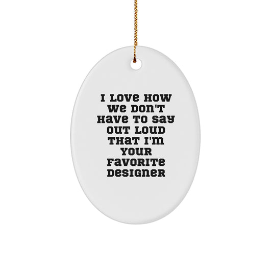 Funny Designer Oval Ornament Gifts from Friends and Family for Favorite Designers at Christmas - Image 1