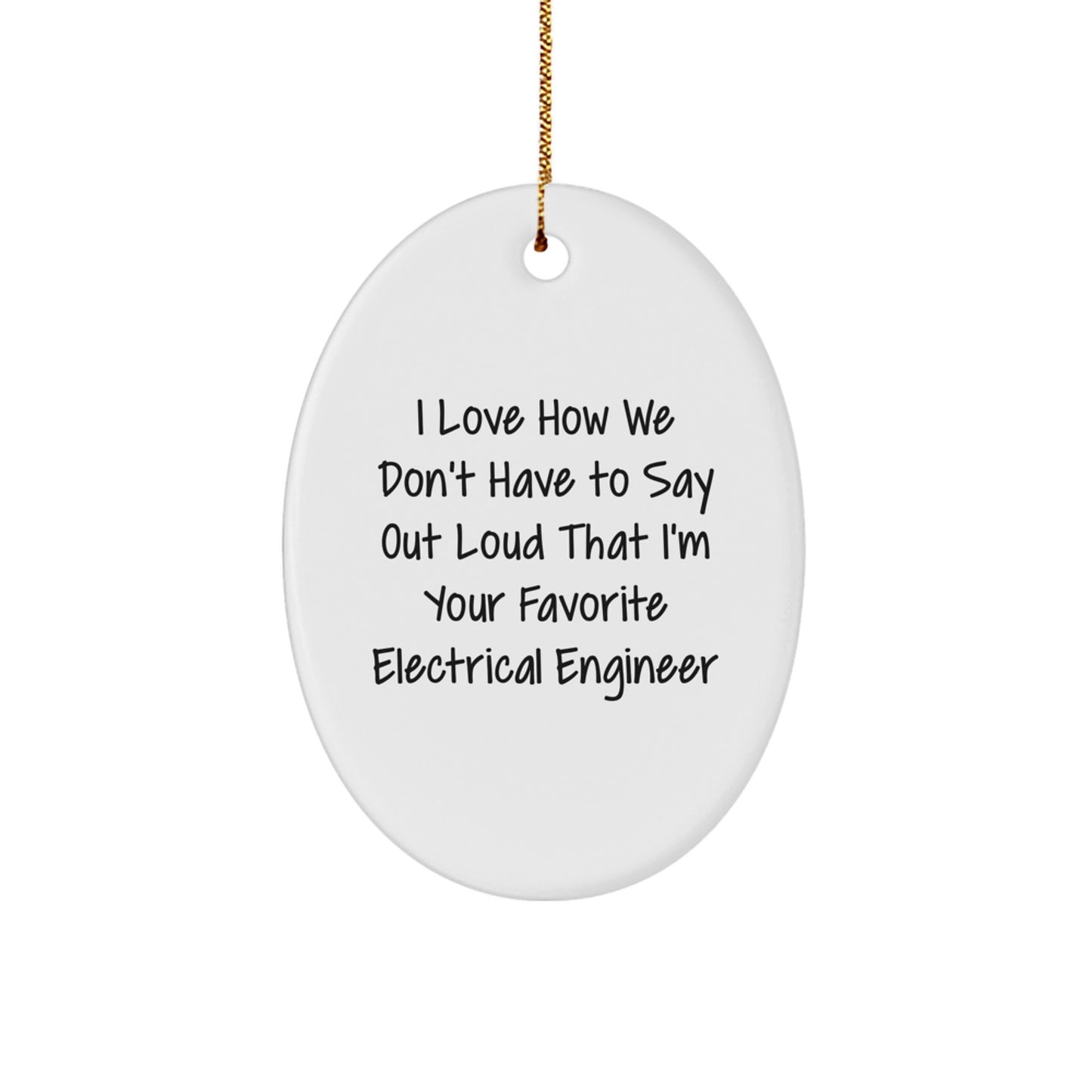 Funny Electrical Engineer Oval Ornament Gifts from Friends to Electrical Engineer for Christmas Unique - Image 1