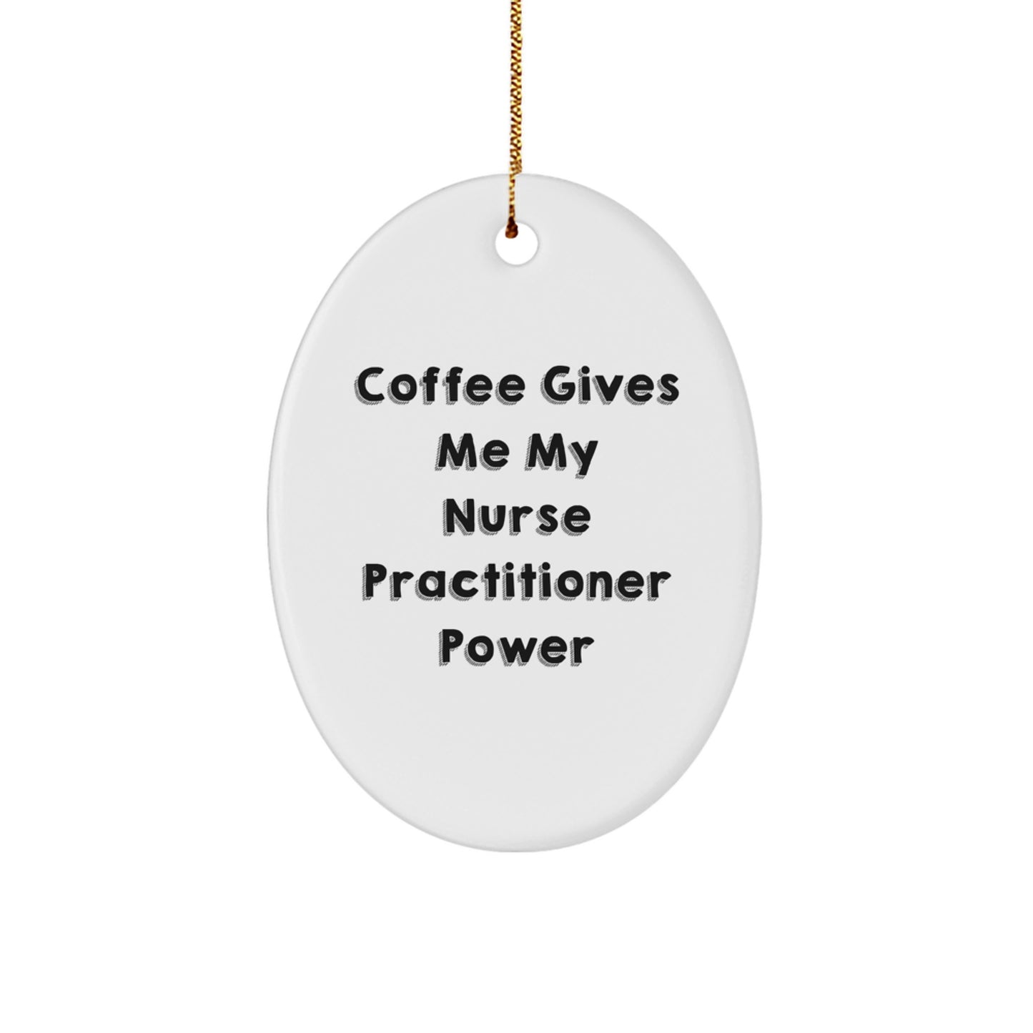 Funny Nurse Practitioner Gifts from Friends and Family with Oval Ornament, Coffee Quote, Christmas Unique - Image 1