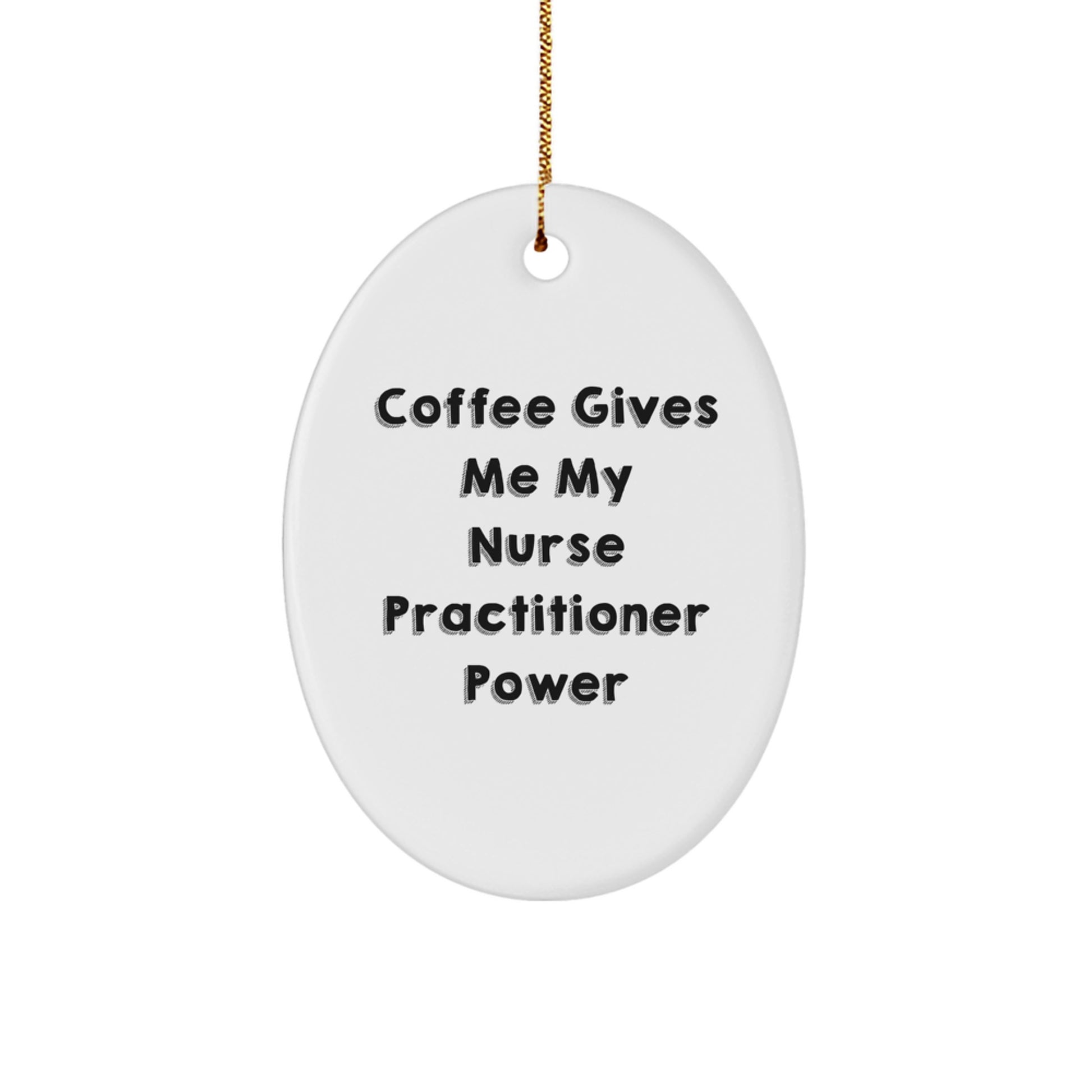 Funny Nurse Practitioner Gifts from Friends and Family with Oval Ornament, Coffee Quote, Christmas Unique - Image 1