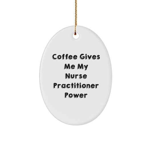 Funny Nurse Practitioner Gifts from Friends and Family with Oval Ornament, Coffee Quote, Christmas Unique - Image 1