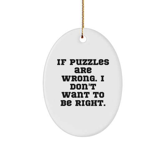 Funny Puzzles Oval Ornaments Gifts from Friends and Family for Puzzle Enthusiasts, Gift Idea for Christmas, Unique Oval Ornament, Oval Shaped Decorative Item with Inspirational Quote - Image 1