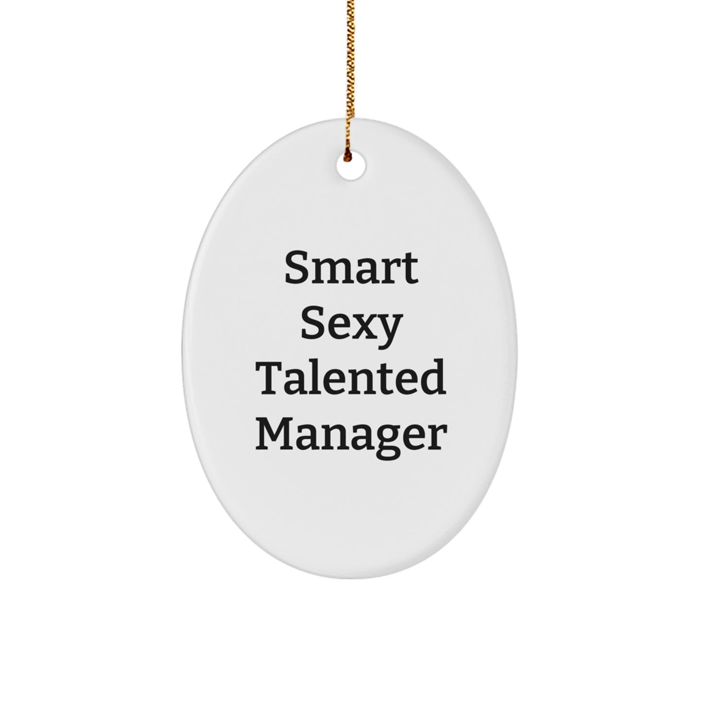 Gifts for the Smart Sexy Talented Manager, Oval Ornament Quote - 'Smart Sexy Talented Manager' Christmas Unique Gift for Manager Friends, Family, Coworkers - Image 1