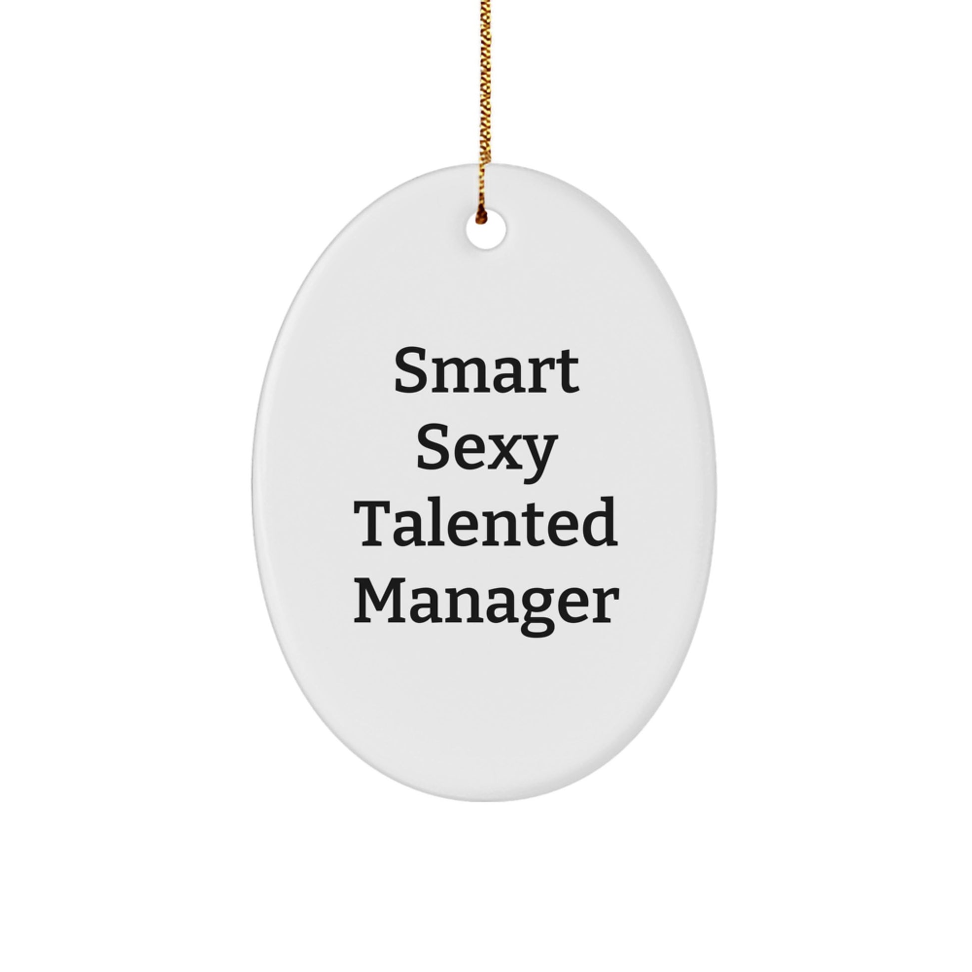 Gifts for the Smart Sexy Talented Manager, Oval Ornament Quote - 'Smart Sexy Talented Manager' Christmas Unique Gift for Manager Friends, Family, Coworkers - Image 1