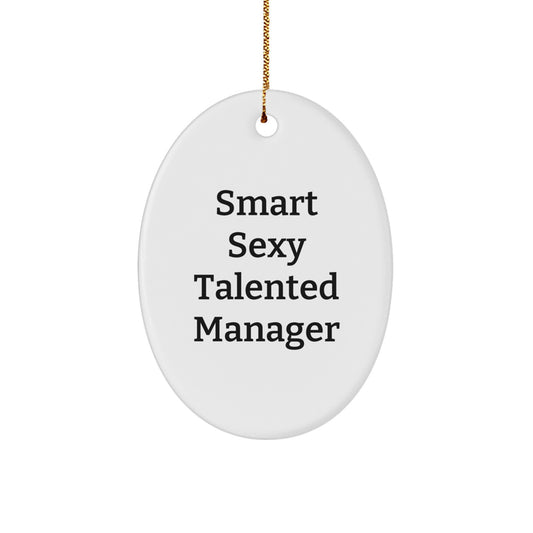 Gifts for the Smart Sexy Talented Manager, Oval Ornament Quote - 'Smart Sexy Talented Manager' Christmas Unique Gift for Manager Friends, Family, Coworkers - Image 1