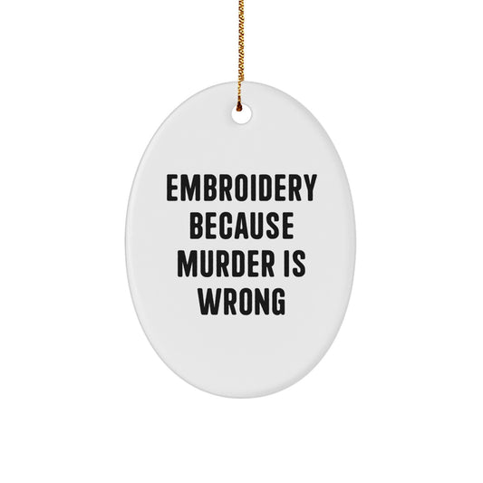 Funny Embroidery Oval Ornaments Gifts from Men to Women for Christmas - Image 1
