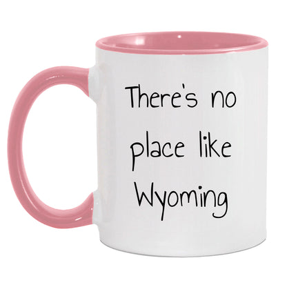 Wyoming Two Tone Coffee Mug with Funny Quote 'There's No Place Like Wyoming' - Unique Gifts - Mallard Moon Gift Shop