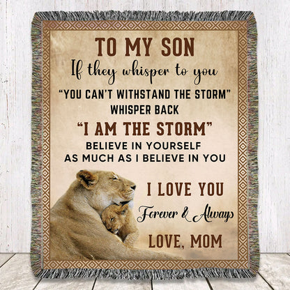 To My Son, Whisper Back, I am the Storm Heirloom Keepsake Woven Blanket