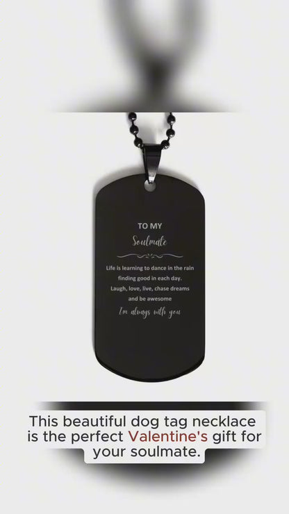 Heartfelt Soulmate Black Dog Tag Necklace Christmas Birthday Gifts Life is learning to dance in the rain