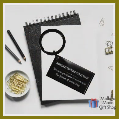 Sarcastic Administrative Assistant Keychain Gifts, Christmas Holiday Gifts for Administrative Assistant Birthday, Administrative Assistant: Because greatness is woven