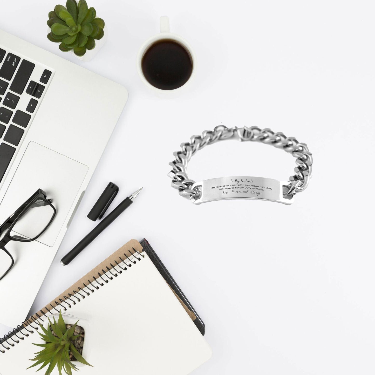 Romantic Soulmate Engraved Cuban Chain Stainless Steel Bracelet - I Want to be Your Last Everything - Birthday, Christmas Holiday, Valentine Gifts - Mallard Moon Gift Shop